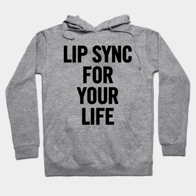 Lip Sync For Your Life